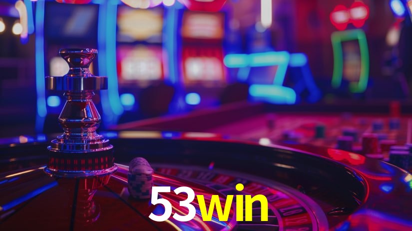 Sinta a adrenalina dos jogos de cassino com 53win